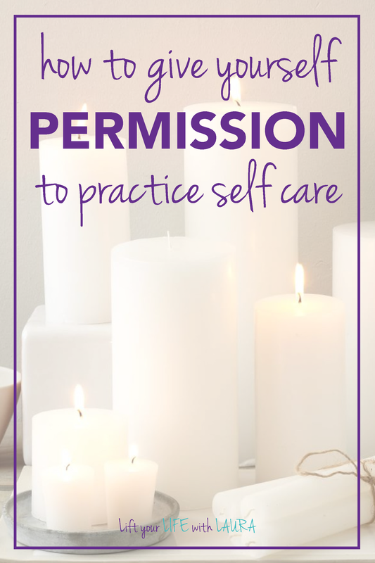 You deserve to practice self care! Pin now to learn how to add it to your daily ritual! Lift your LIFE with LAURA