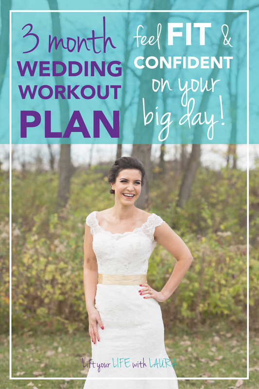 Click for a 3 month wedding weight loss plan to help you gain confidence and glow on your big day!  Fit into wedding dress workout in three months! #liftyourlifewithlaura #wedding #weddingworkout #weddingprep #weddingbells #confidence #glow #weddingglow